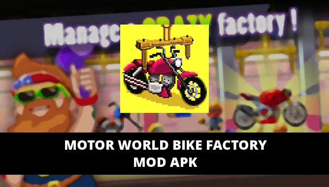 Motor World Bike Factory MOD APK Unlimited Cash