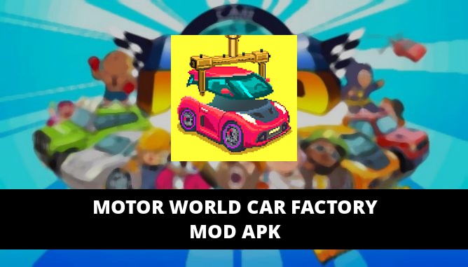 Motor World Car Factory MOD APK Unlimited Cash
