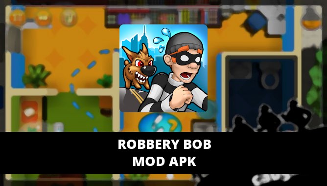 robbery bob 3 mod apk unlimited money